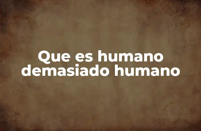 La dualidad de la condición humana