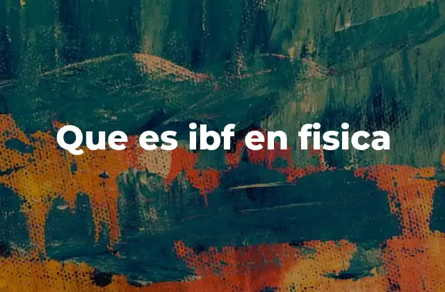 Que es Ibf en Fisica