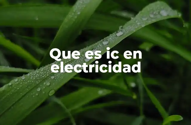 Que es Ic en Electricidad