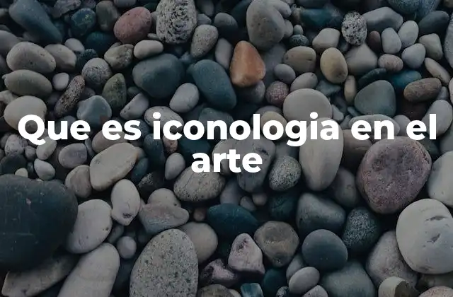Que es Iconologia en el Arte