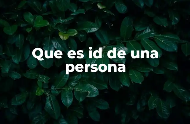 Que es Id de una Persona