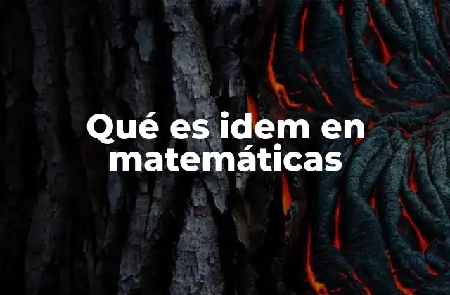 El uso de idem en contextos matemáticos y técnicos