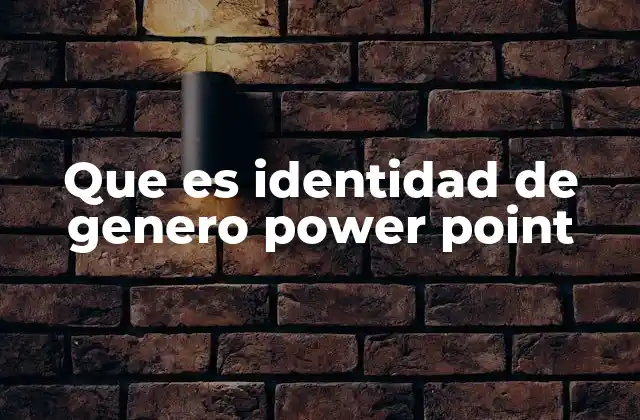 Que es Identidad de Genero Power Point