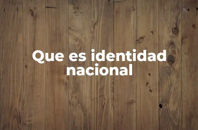 Que es Identidad Nacional