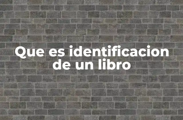 Que es Identificacion de un Libro