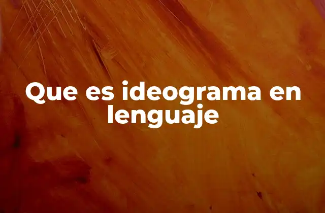 La importancia de los ideogramas en la comunicación