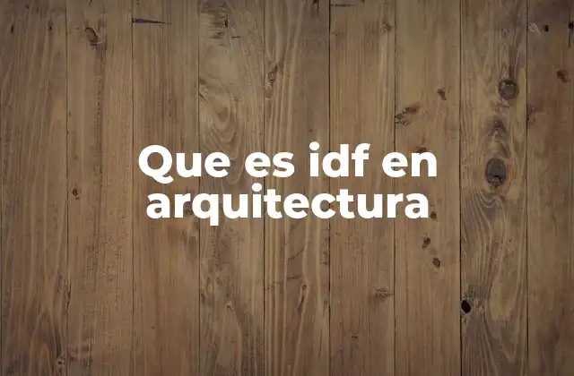 Que es Idf en Arquitectura