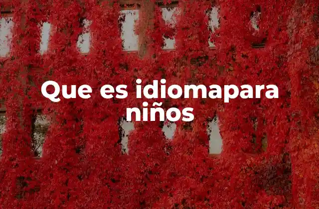 Que es Idiomapara Niños