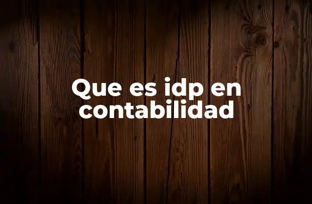 Que es Idp en Contabilidad