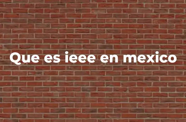Que es Ieee en Mexico