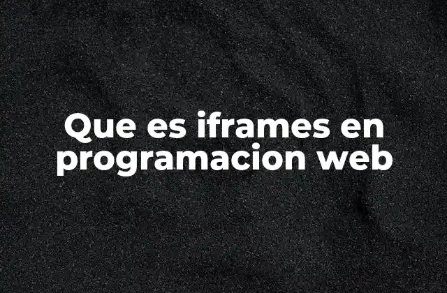 Que es Iframes en Programacion Web