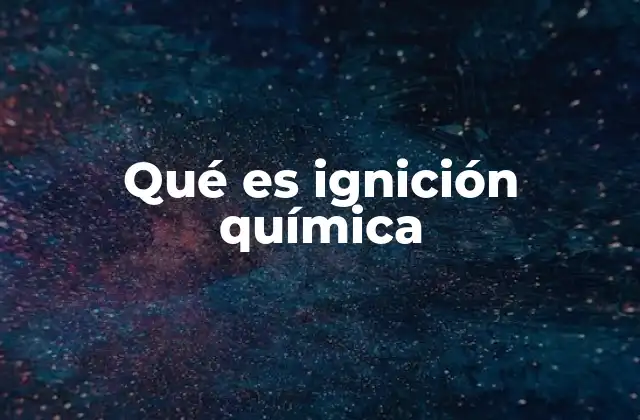 Qué es Ignición Química 2 El papel de la energía de activación en la ignición química