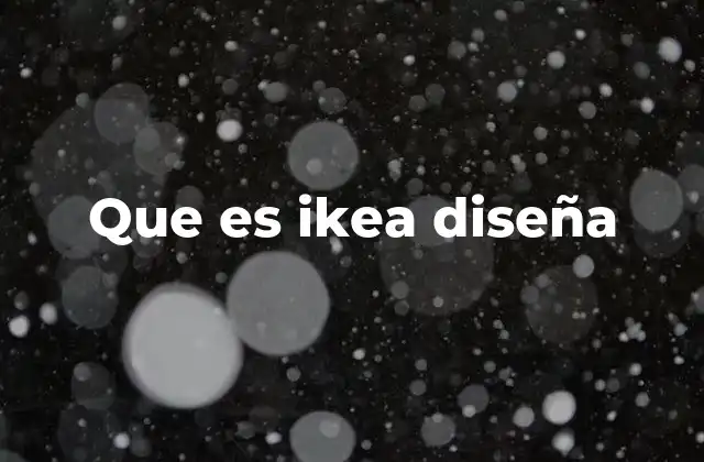 La filosofía detrás de lo que diseña Ikea