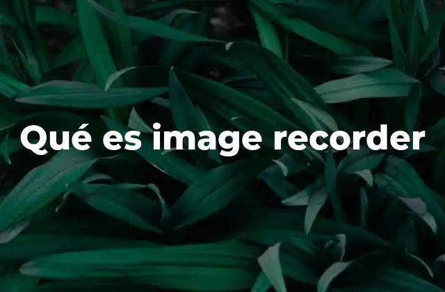 Qué es Image Recorder