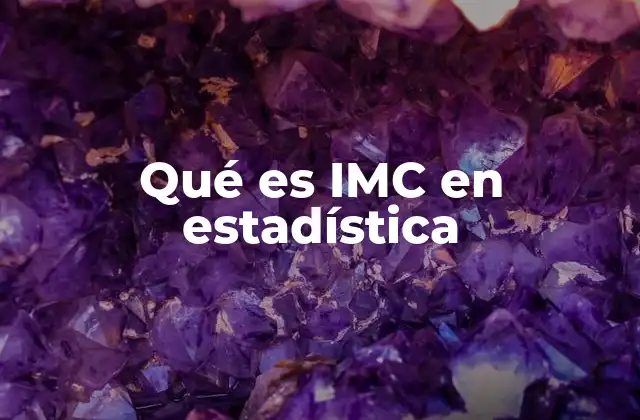 Qué es Imc en Estadística