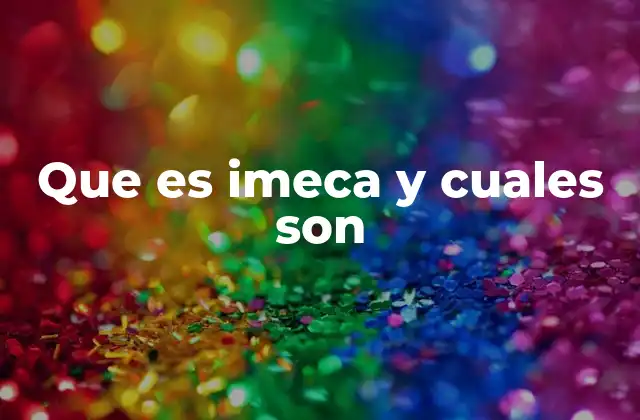 Que es Imeca y Cuales Son 2 Cómo se calcula el IMECA y cuáles son sus componentes