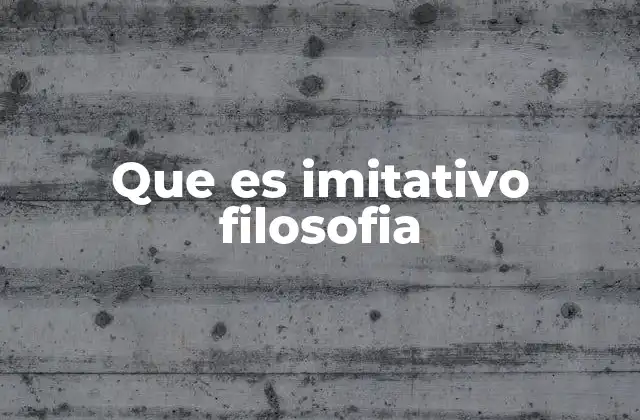 Que es Imitativo Filosofia 2 La imitación como base de la representación filosófica