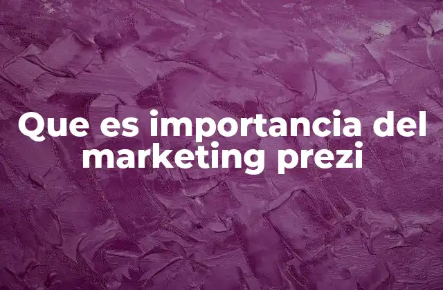 Que es Importancia Del Marketing Prezi