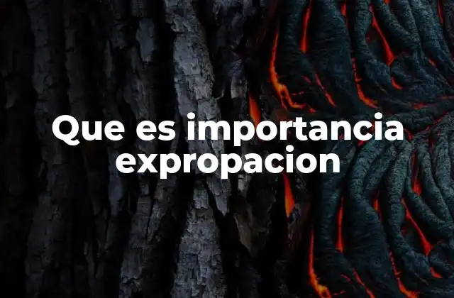 Que es Importancia Expropacion