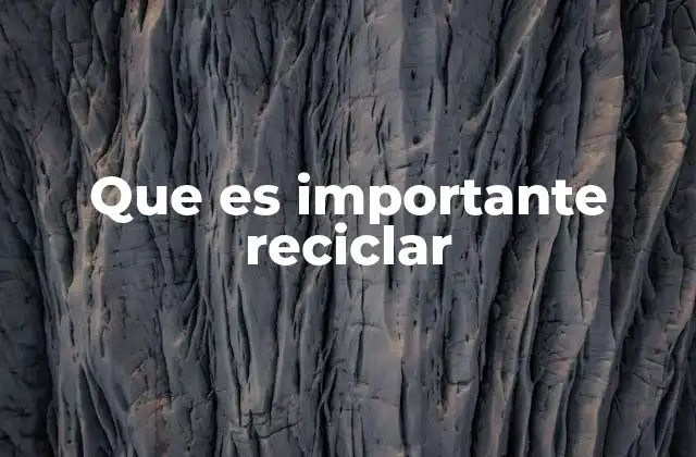 Que es Importante Reciclar