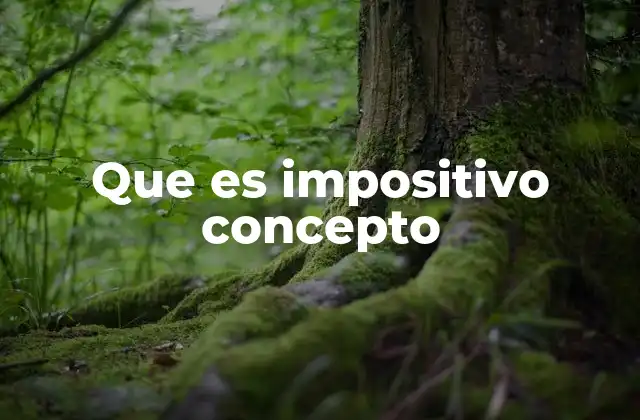 Que es Impositivo Concepto 2 El rol del sistema impositivo en la economía