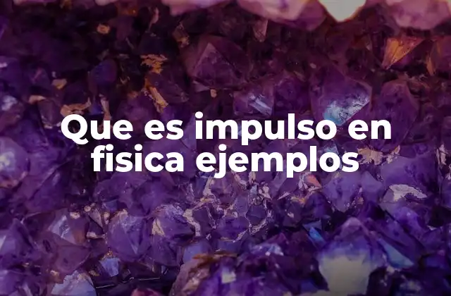 Que es Impulso en Fisica Ejemplos 2 El impulso como herramienta para entender el movimiento