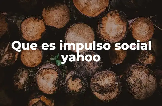 Que es Impulso Social Yahoo