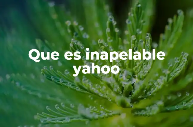 Que es Inapelable Yahoo