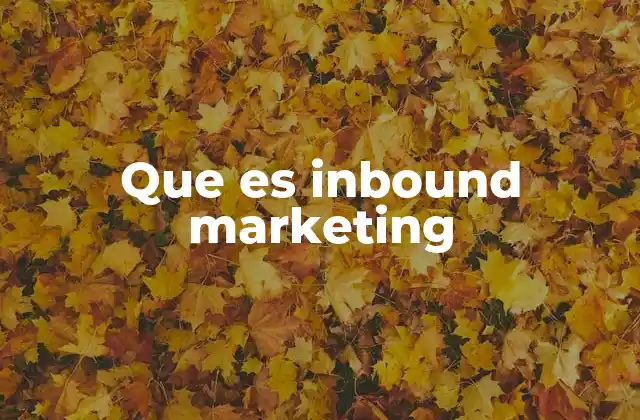 Que es Inbound Marketing