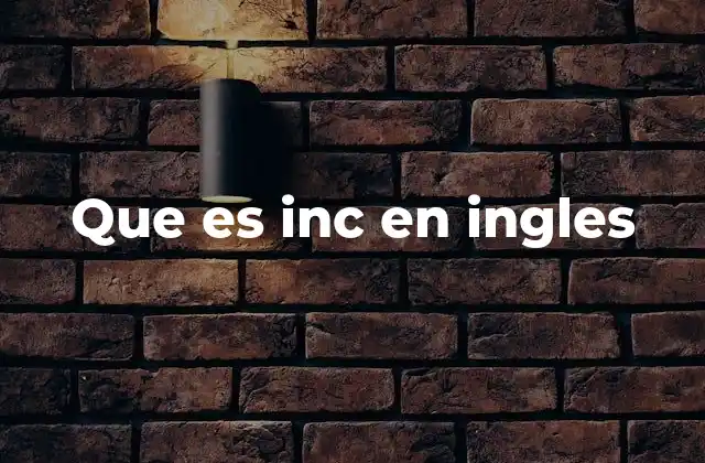 Que es Inc en Ingles