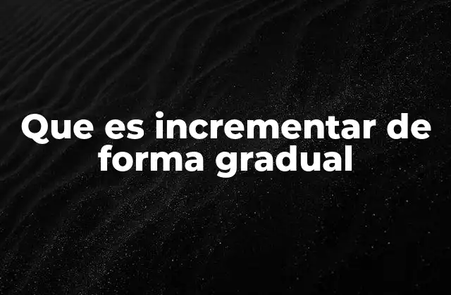 La importancia del avance progresivo en diferentes contextos