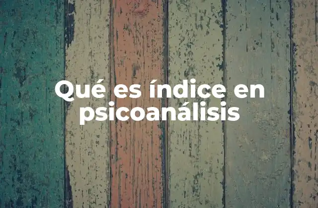 Qué es Índice en Psicoanálisis