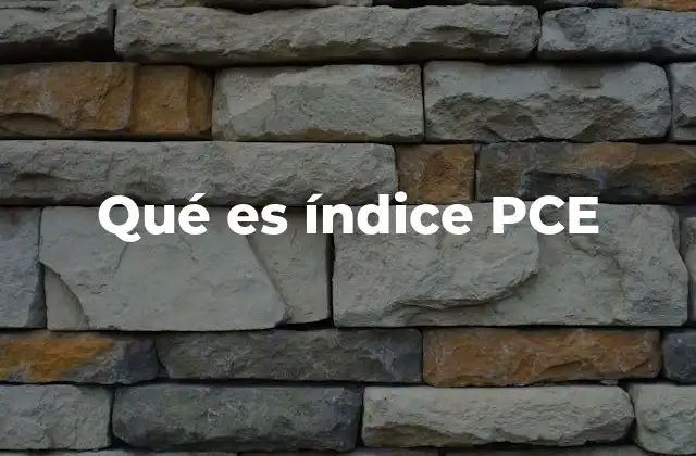 La relevancia del índice PCE en la economía estadounidense