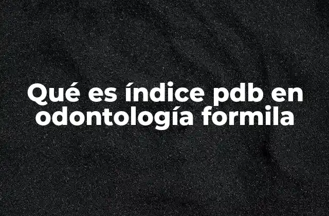 La importancia del índice PDB en la evaluación pulpar