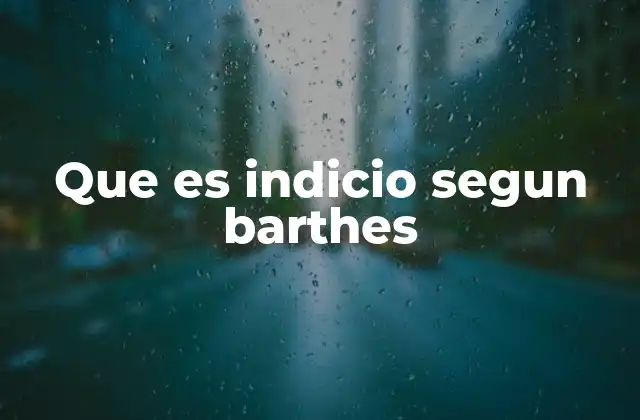 Que es Indicio Segun Barthes