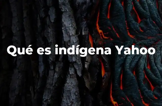 Qué es Indígena Yahoo