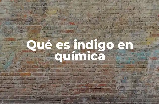 Qué es Indigo en Química