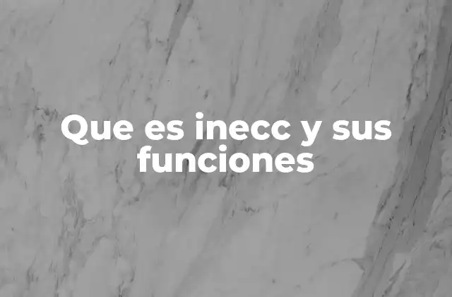 Que es Inecc y Sus Funciones