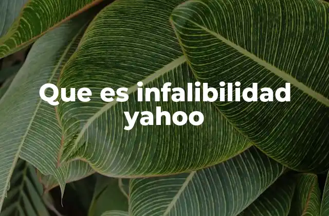Que es Infalibilidad Yahoo