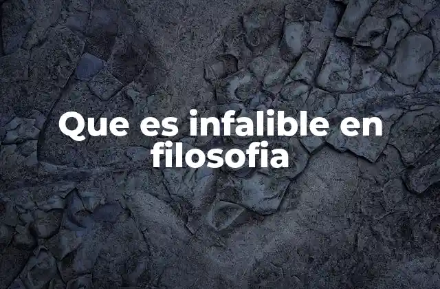 Que es Infalible en Filosofia