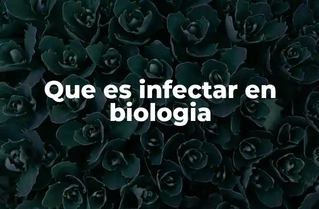 Que es Infectar en Biologia