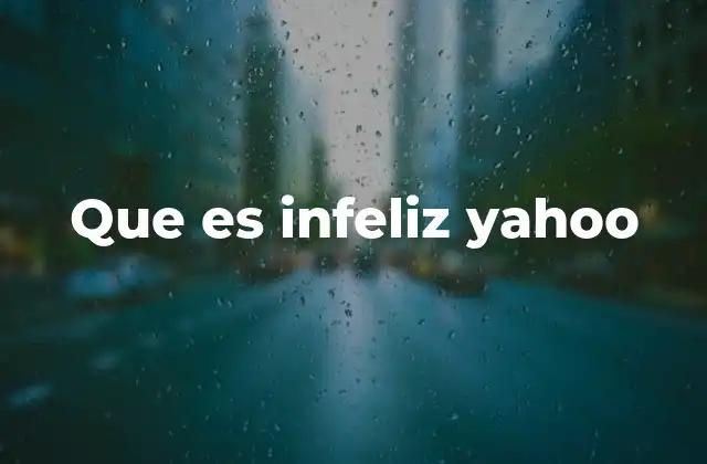 Que es Infeliz Yahoo