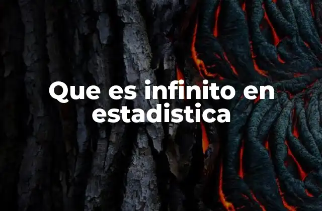 Que es Infinito en Estadistica