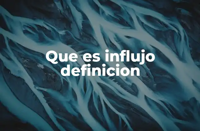 Que es Influjo Definicion