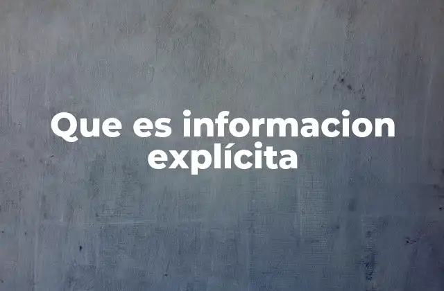 Que es Informacion Explícita