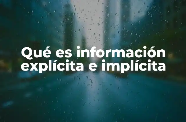 Qué es Información Explícita e Implícita