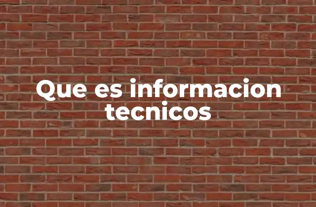 La importancia de la información técnica en la industria moderna