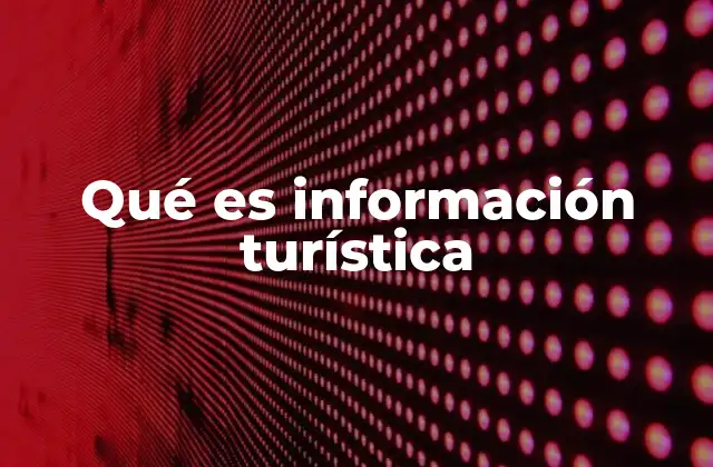 Qué es Información Turística