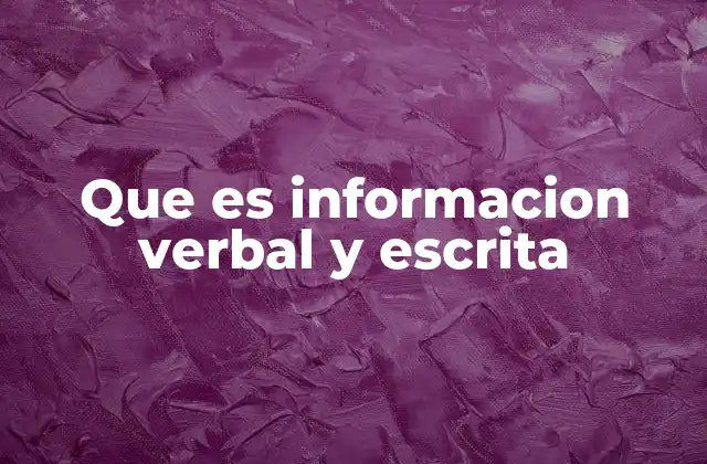 Que es Informacion Verbal y Escrita