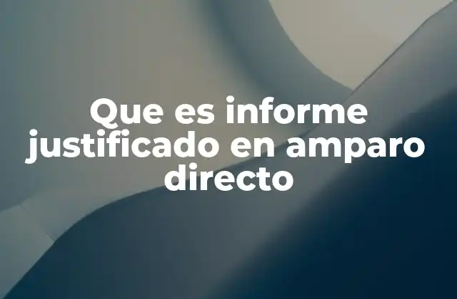 La importancia del informe justificado dentro del procedimiento de amparo